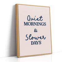 Quiet Mornings and Slower Days