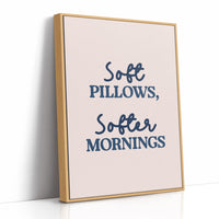 Soft Pillows, Softer Mornings