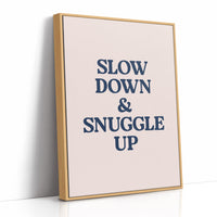 Slow Down and Snuggle Up