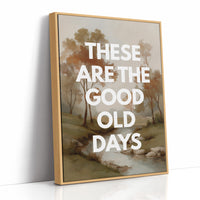 These Are The Good Days