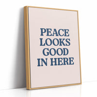 Peace Looks Good In Here