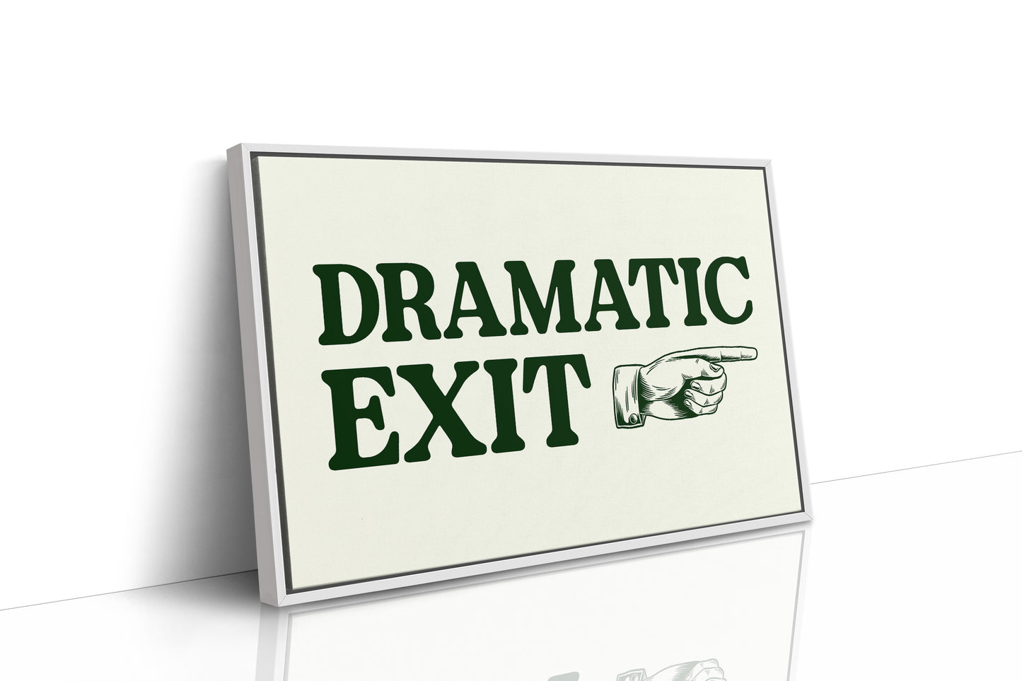 Dramatic Exit Only