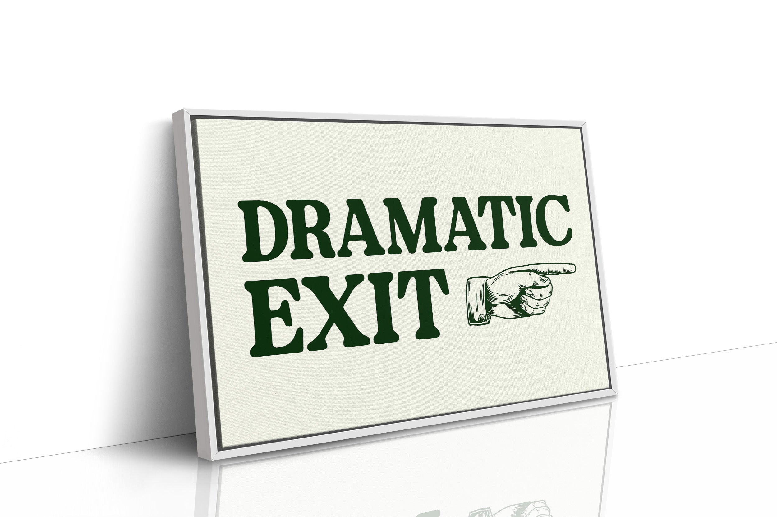 Dramatic Exit Only