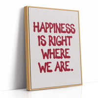 Happiness Is Right Here
