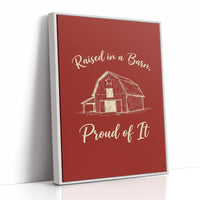 Raised In A Barn Proud Of It