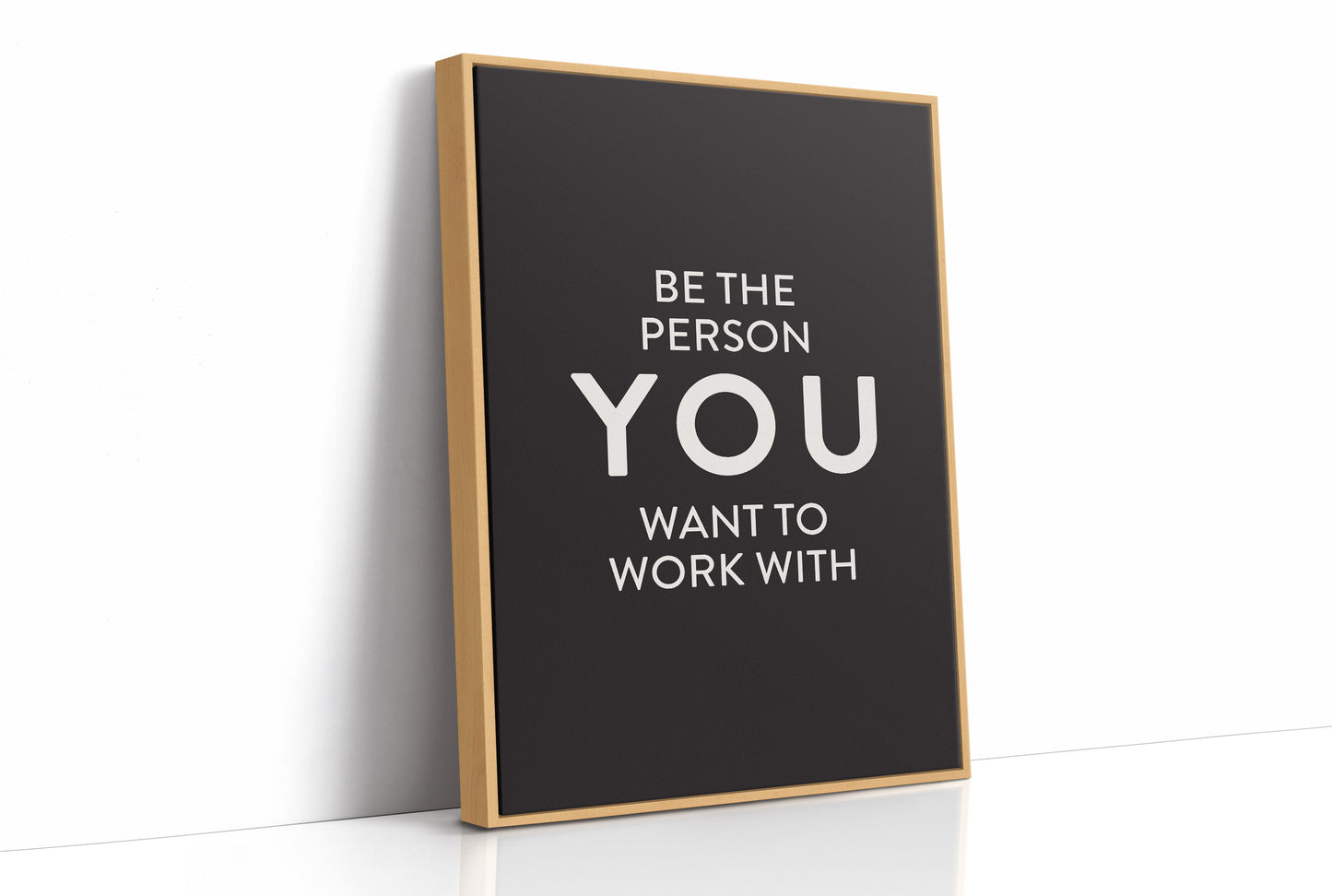 Be The Person You Want To Work With