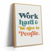 Work Hard And Be Nice To People