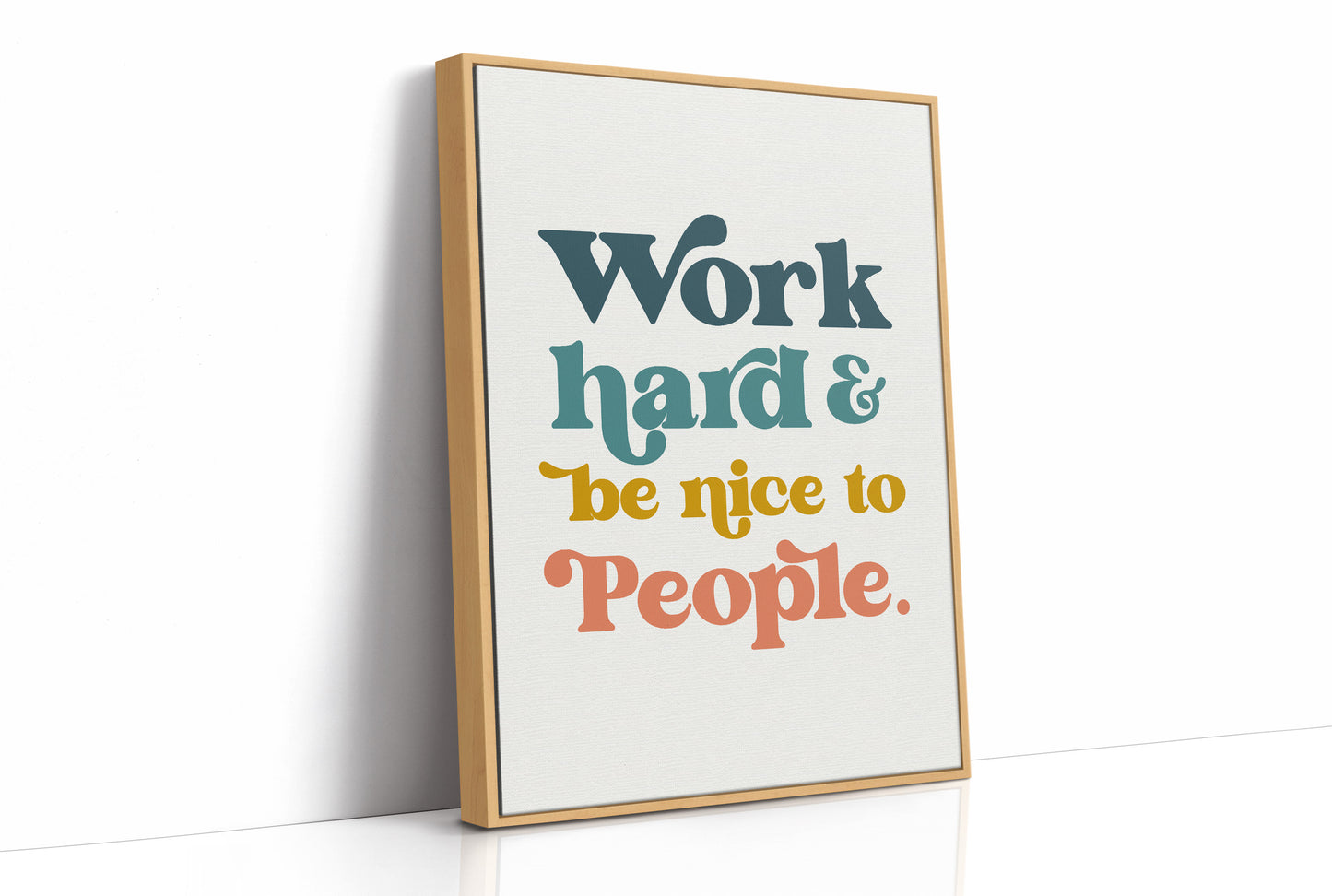 Work Hard And Be Nice To People