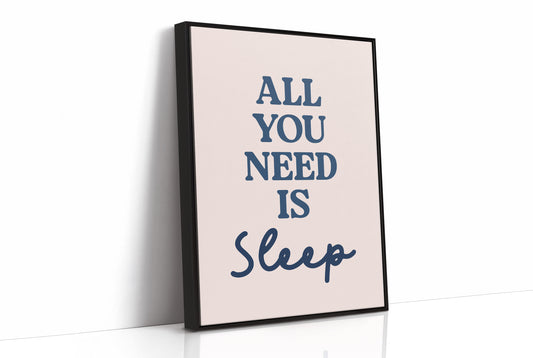 All You Need Is Sleep