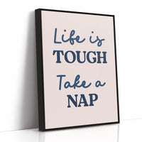 Life Is Tough, Take a Nap