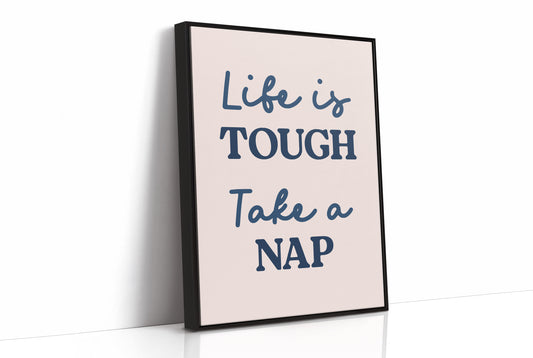 Life Is Tough, Take a Nap