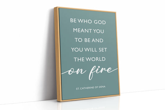 Be Who God Meant You To Be Quote