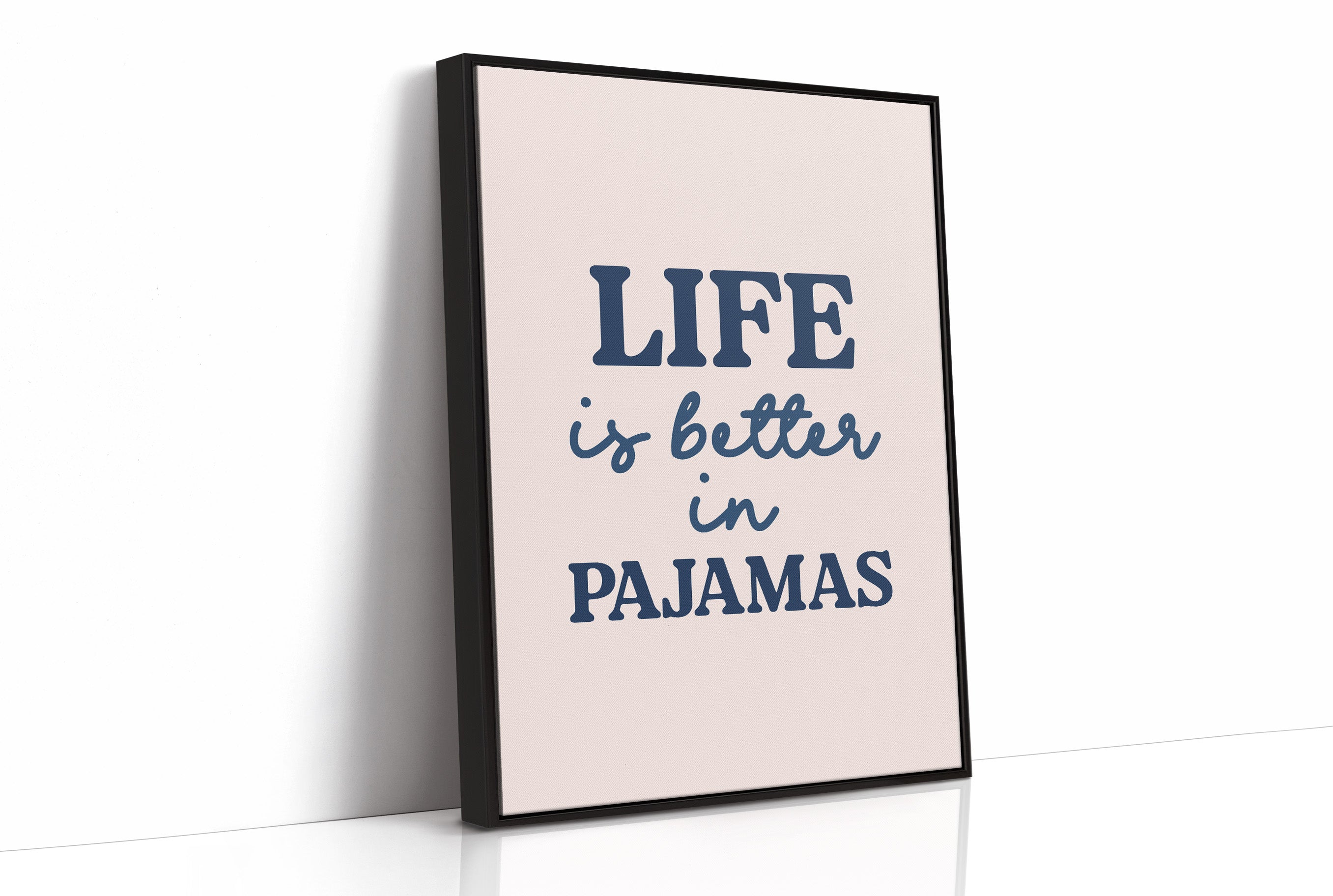 Life Is Better in Pajamas