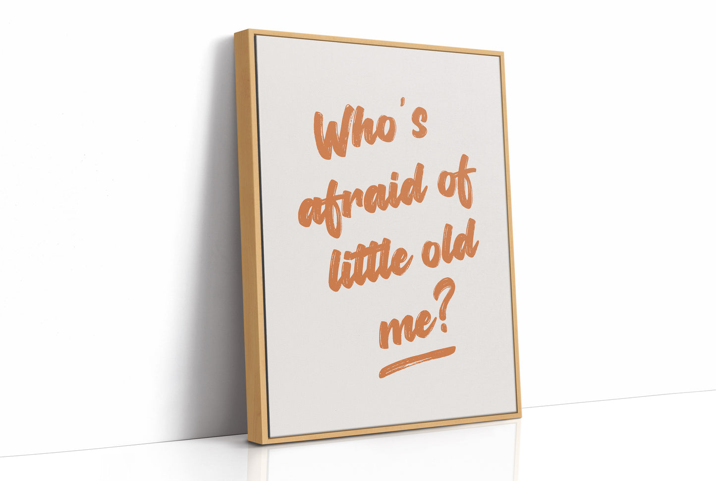 Whos Afraid Of Little Old Me