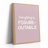 Everything Is Figureoutable