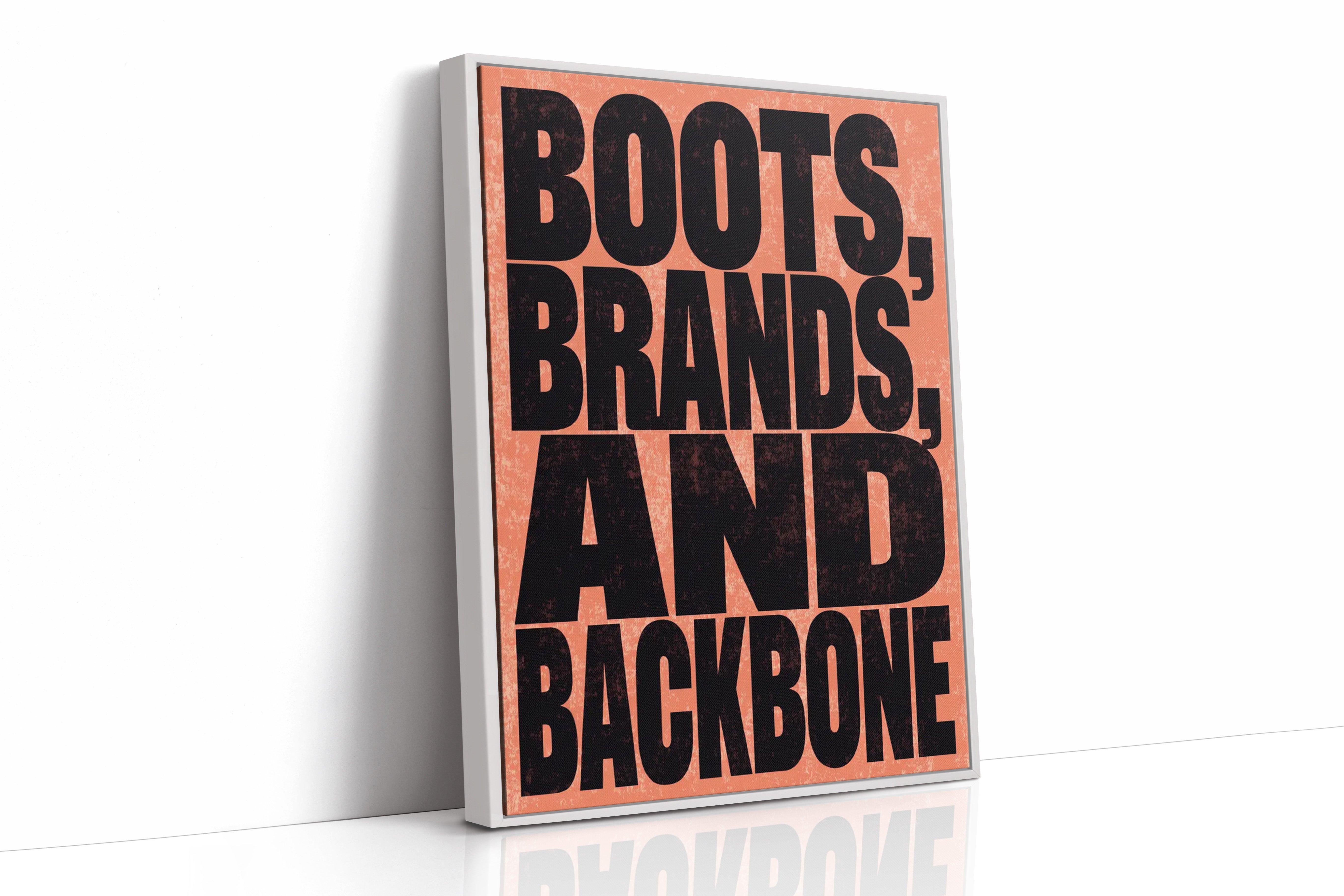 Boots, Brands, and Backbone