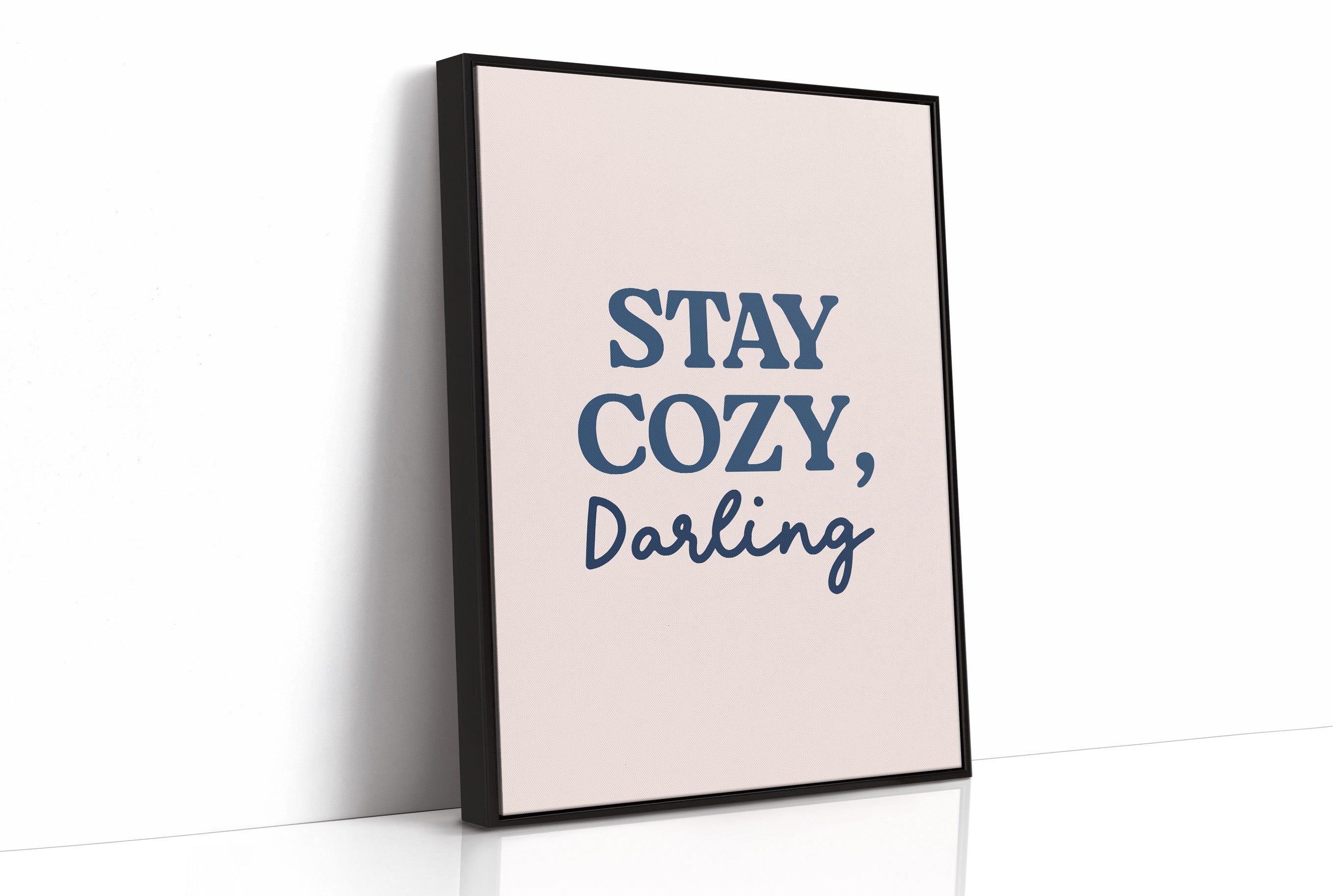 Stay Cozy, Darling, Always