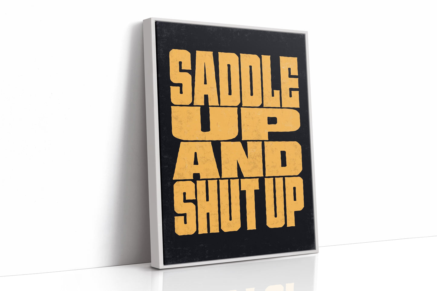 Saddle Up and Shut Up