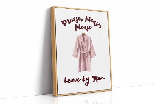 Please, Please, Leave By 9pm