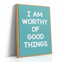 Worthy of Good Things (Teal)
