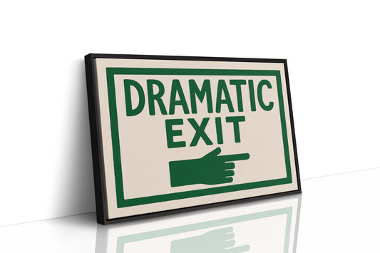Dramatic Exit (Stage Left)