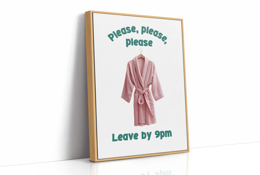 Please, Please, Leave By 9pm