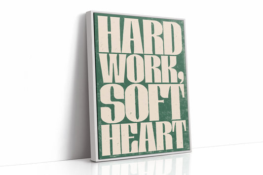Hard Work, Soft Heart