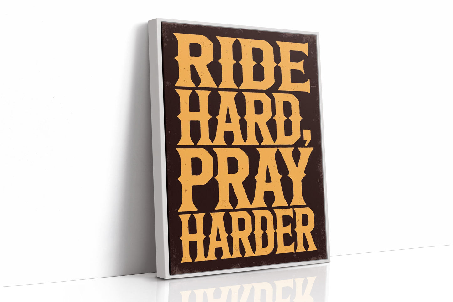 Ride Hard, Pray Harder