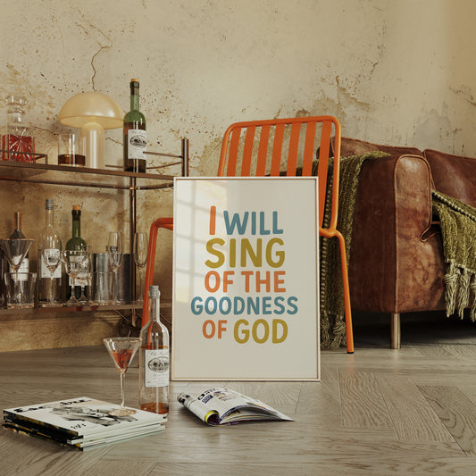 Sing of the Goodness of God Print