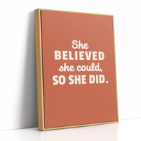 She Believed So She Did