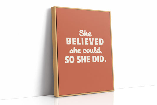She Believed So She Did