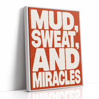 Mud, Sweat, and Miracles