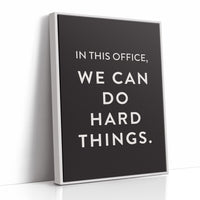 In This Office We Can Do Hard Things