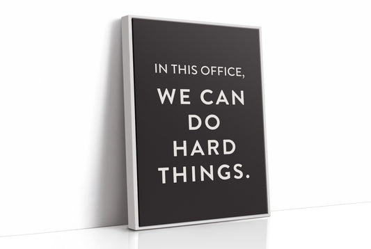 In This Office We Can Do Hard Things