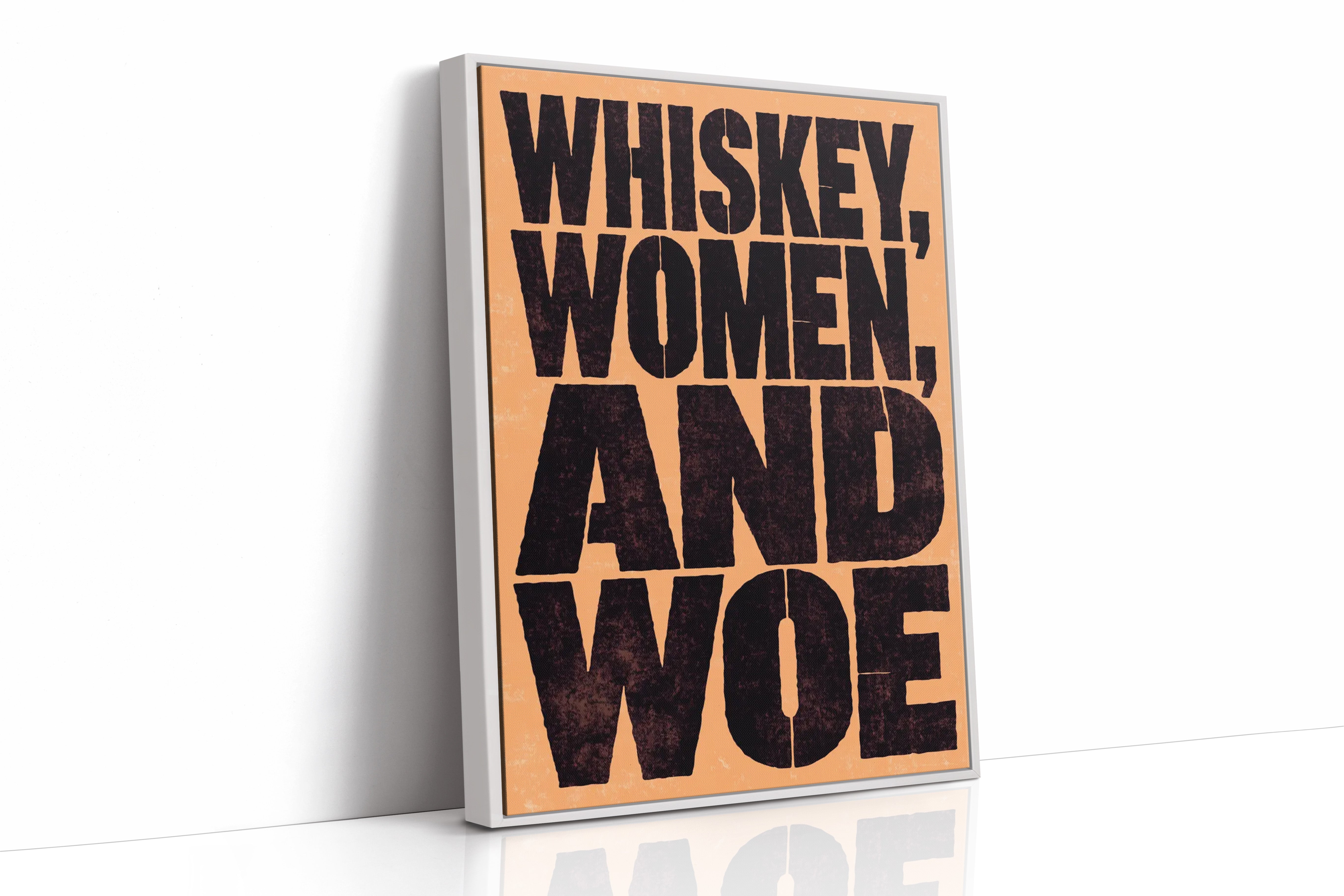 Whiskey, Women, and Woe