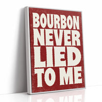Bourbon Never Lied to Me