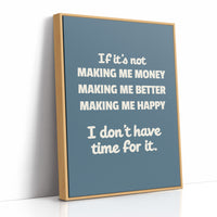 If Its Not Making Me Money Making Me Better