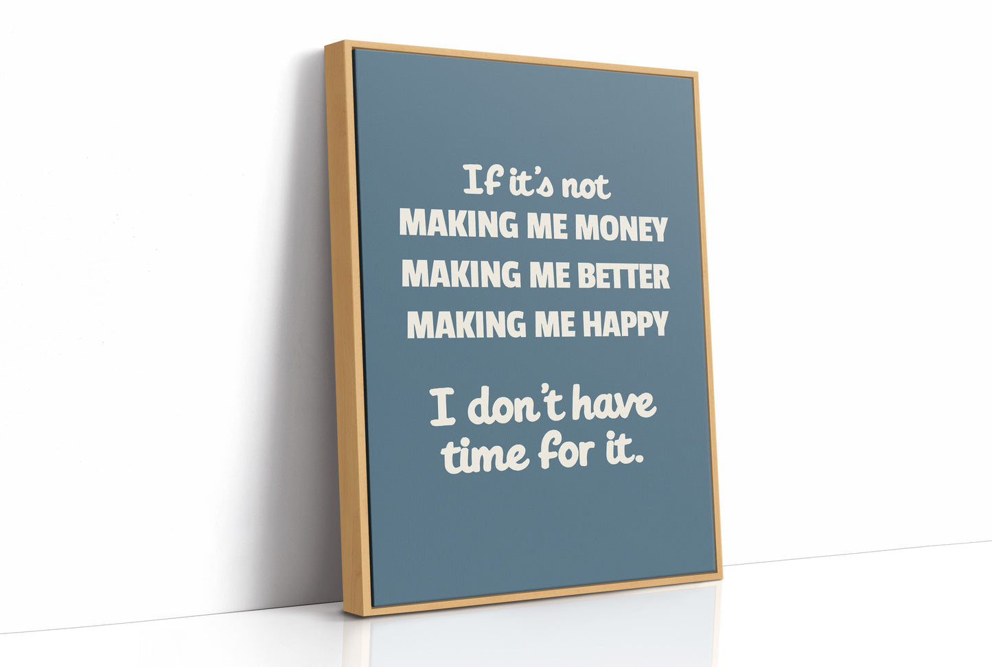 If Its Not Making Me Money Making Me Better