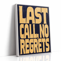 Last Call, No Regrets