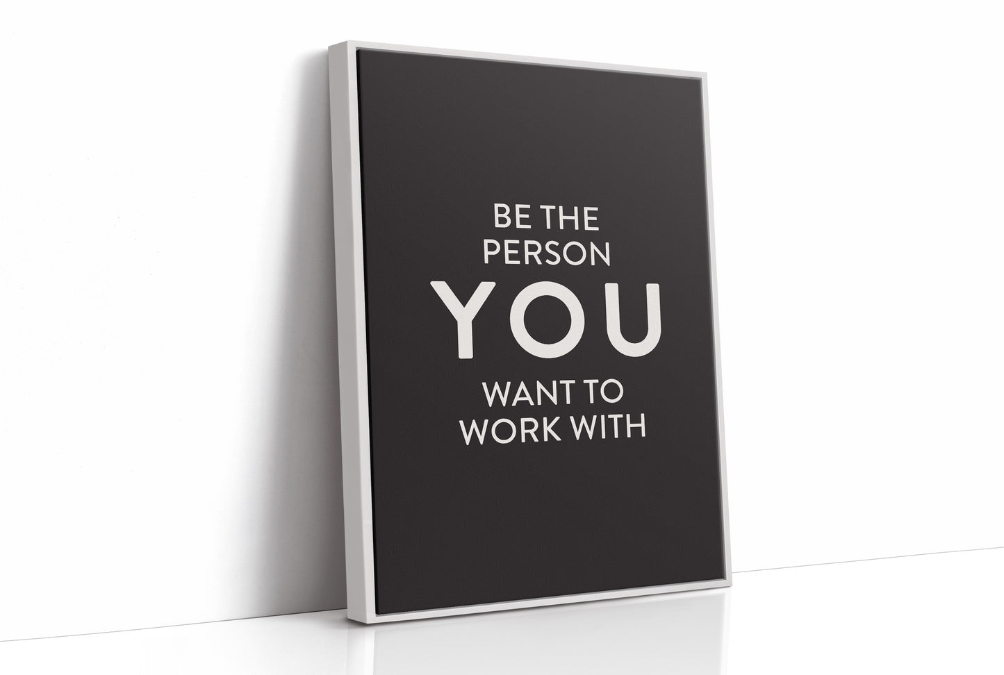 Be The Person You Want To Work With