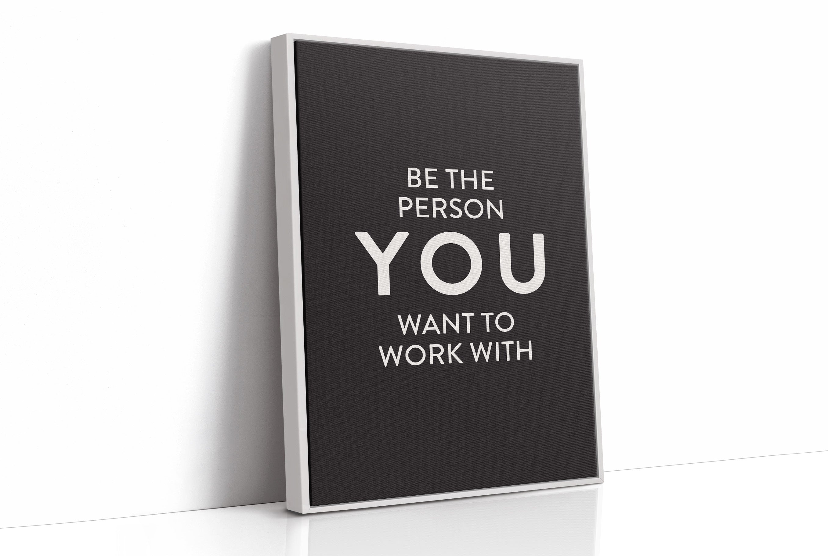 Be The Person You Want To Work With