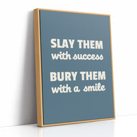 Slay Them With Success