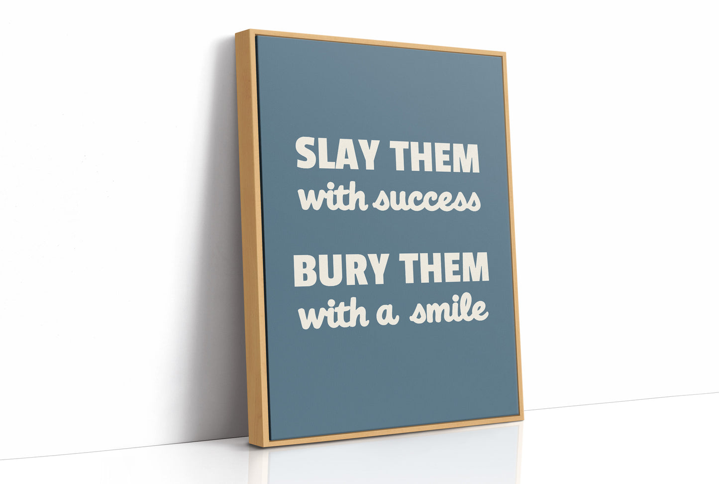 Slay Them With Success