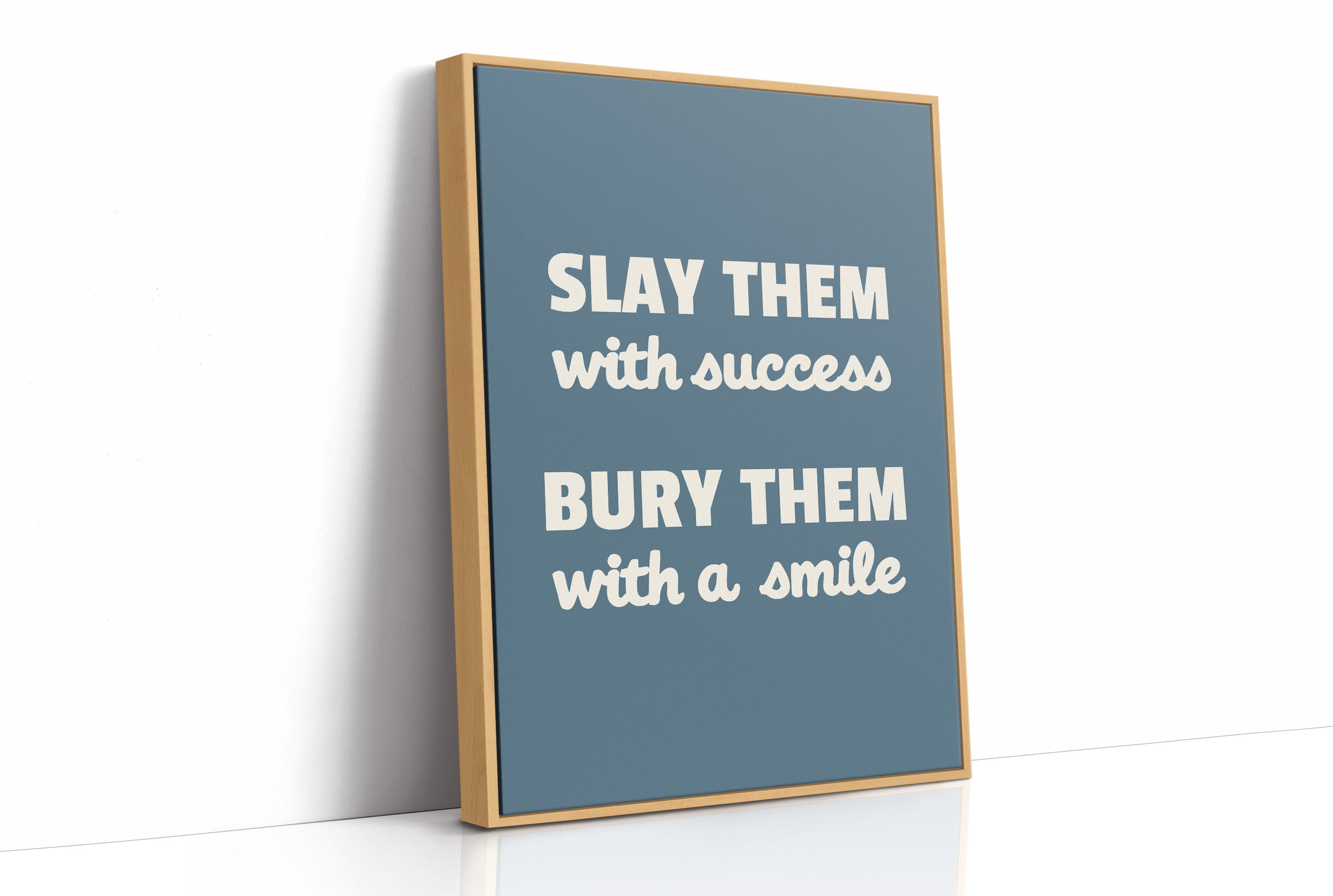 Slay Them With Success