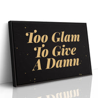 Too Glam To Give A Damn
