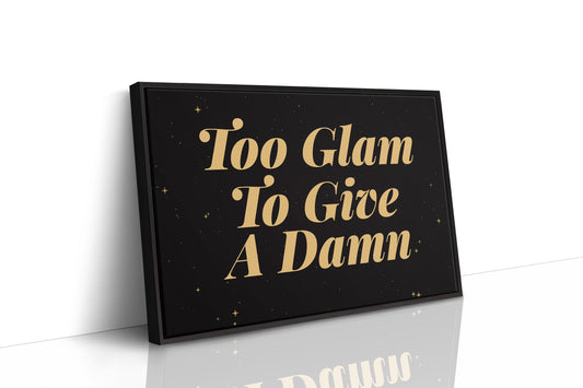 Too Glam To Give A Damn