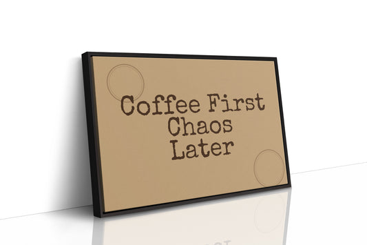 Coffee First, Chaos Later