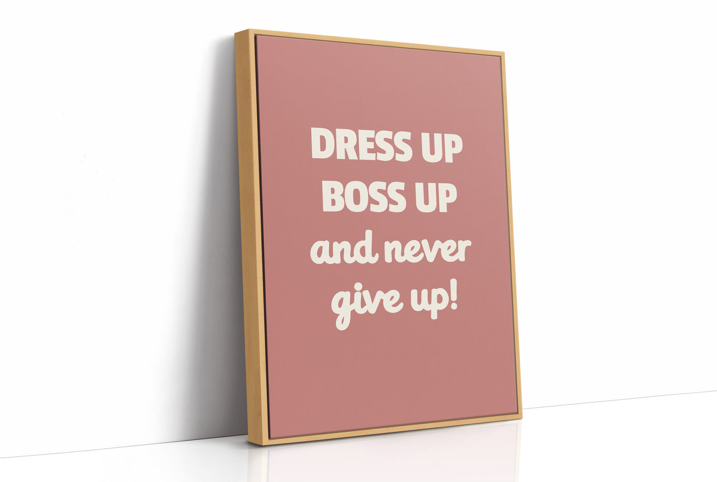 Dress Up Boss Up Never Give Up