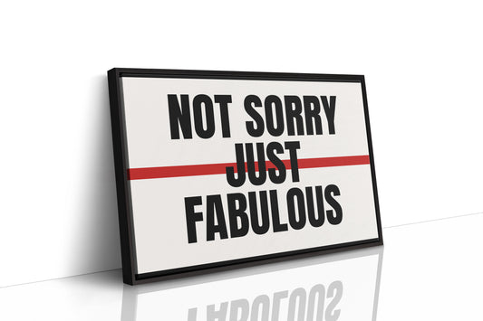 Not Sorry, Just Fabulous
