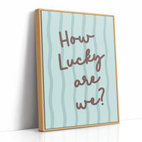 How Lucky Are We